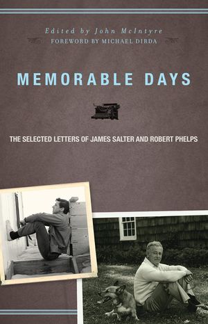 Memorable Days: The Selected Letters of James Salter and Robert Phelps image number 0
