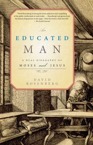 An Educated Man: A Dual Biography of Moses and Jesus image number 0