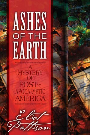 Ashes of the Earth: A Mystery of Post-Apocalyptic America image number 0