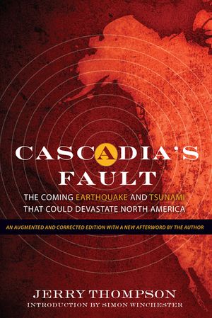 Cascadia's Fault: The Coming Earthquake and Tsunami That Could Devastate North America image number 0