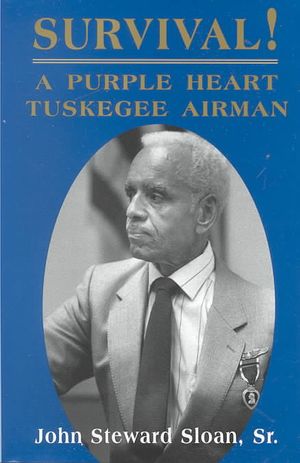 Survival!: A Purple Heart Tuskegee Airman image number 0