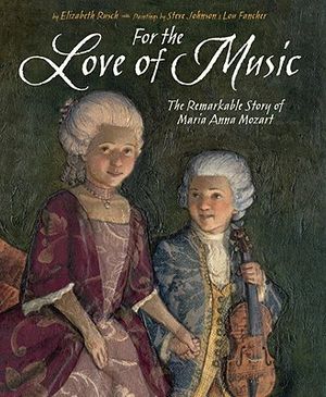 For the Love of Music: The Remarkable Story of Maria Anna Mozart image number 0