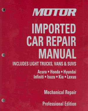 Imported Car Repair Manual 2003-2010 : Mechanical Repair: Acura, Honda, Hyundai, Infiniti, Isuzu, Kia, Lexus (A-L) image number 0