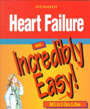 Heart Failure: An Incredibly Easy! Miniguide image number 0
