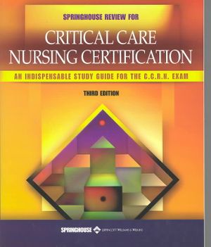 American Nursing Review for Critical Care Nursing Certification: The Indispensable Study Guide for the C.C.R.N. Exam image number 0