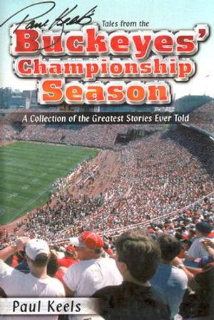 Paul Keels's Tales from the Buckeyes' Championship Season image number 0