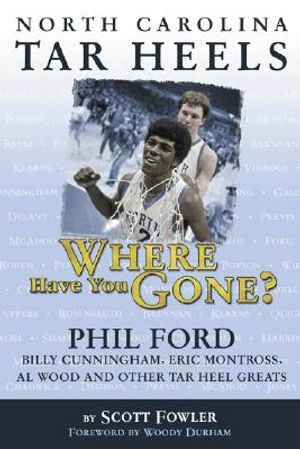 North Carolina Tar Heels: Where Have You Gone? image number 0