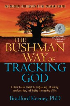 The Bushman Way of Tracking God: The Original Spirituality of the Kalahari People image number 0