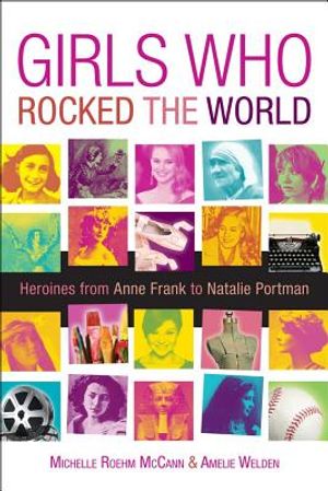 Girls Who Rocked the World: Heroines from Joan of Arc to Mother Teresa image number 0