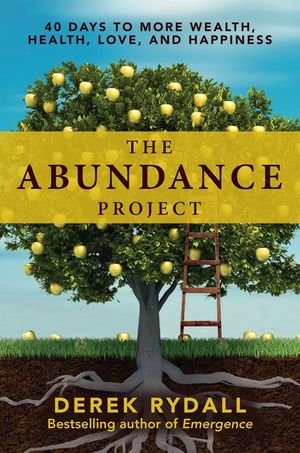 The Abundance Project: 40 Days to More Wealth, Health, Love, and Happiness image number 0