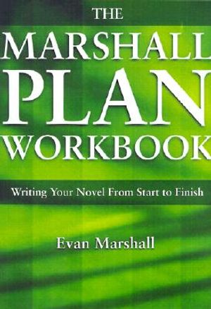 The Marshall Plan Workbook: Writing Your Novel from Start to Finish image number 0
