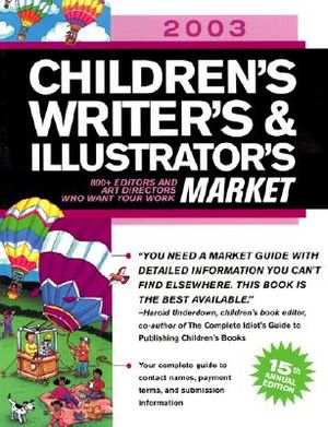 Children's Writer's & Illustrator's Market: 800+ Editors and Art Directors Who Want Your Work image number 0