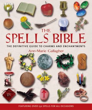 The Spells Bible: The Definitive Guide to Charms and Enchantments image number 0