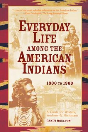 Everyday Life Among The American Indians 1800-1900 image number 0