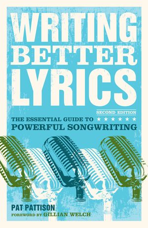 Writing Better Lyrics: The Essential Guide to Powerful Songwriting image number 0