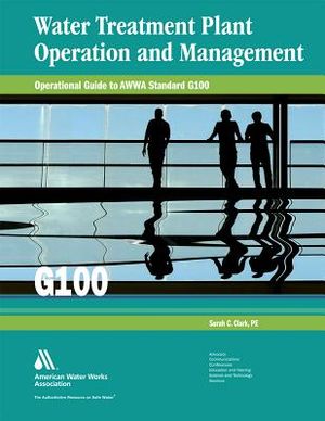 Water Treatment Plant Operation and Management: Operational Guide to Awwa Standard G100 image number 0