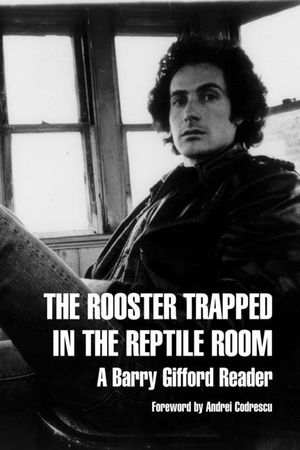 The Rooster Trapped in the Reptile Room: A Barry Gifford Reader image number 0