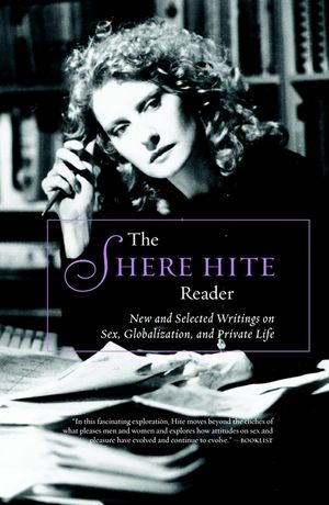 The Shere Hite Reader: New and Selected Writings on Sex, Globalism, and Private Life image number 0