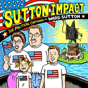Sutton Impact: The Political Cartoons of Ward Sutton image number 0