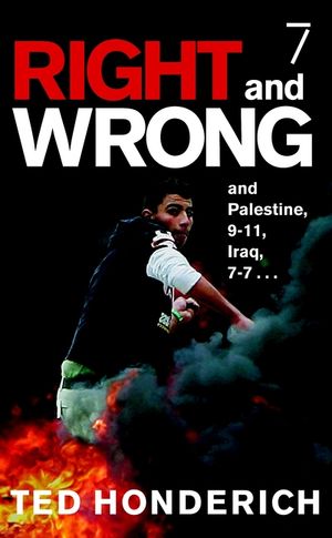 Right & Wrong & Palestine: And Palestine, 9-11, Iraq, 7-7 . . . image number 0