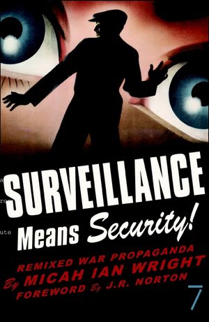 Surveillance Means Security: Remixed War Propaganda image number 0