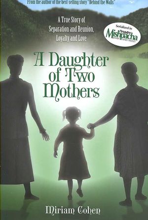 Daughter of Two Mothers : A True Story of Seperation and Reunion, Loyalty and Love image number 0