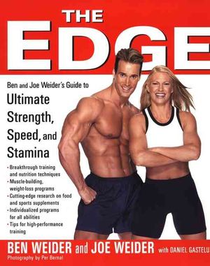 The Edge : Ben and Joe Weider's Guide to Ultimate Strength, Speed, and Stamina image number 0