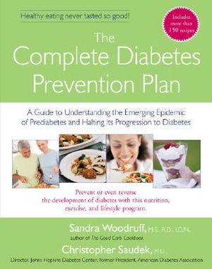 The Complete Diabetes Prevention Plan: A Guide to Understanding the Emerging Epidemic of Prediabetes and Halting Its Progression to Diabetes image number 0