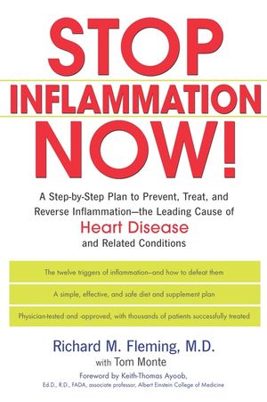Stop Inflammation Now!: A Step-By-Step Plan to Prevent, Treat, and Reverse Inflammation--The Leading Cause of Heart Disease and Related Condit image number 0