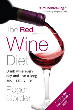 The Red Wine Diet: Drink Wine Every Day, and Live a Long and Healthy Life image number 0