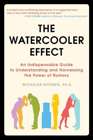 The Watercooler Effect: An Indispensable Guide to Understanding and Harnessing the Power of Rumors image number 0
