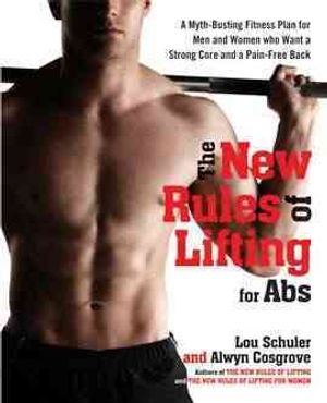 The New Rules of Lifting for ABS: A Myth-Busting Fitness Plan for Men and Women Who Want a Strong Core and a Pain- Free Back image number 0