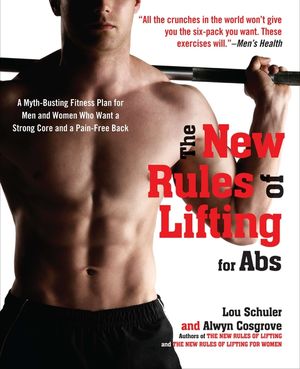 The New Rules of Lifting for ABS: A Myth-Busting Fitness Plan for Men and Women Who Want a Strong Core and a Pain- Free Back image number 0