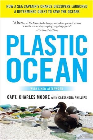Plastic Ocean: How a Sea Captain's Chance Discovery Launched a Determined Quest to Save the Oce ANS image number 0