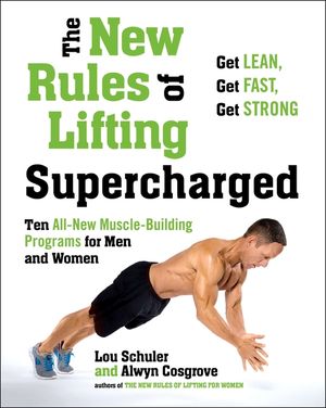 The New Rules of Lifting Supercharged: Ten All-New Programs for Men and Women image number 0