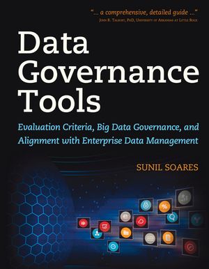 Data Governance Tools: Evaluation Criteria, Big Data Governance, and Alignment with Enterprise Data Management image number 0