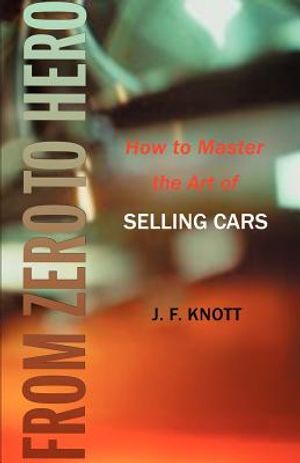 From Zero to Hero: How to Master the Art of Selling Cars image number 0