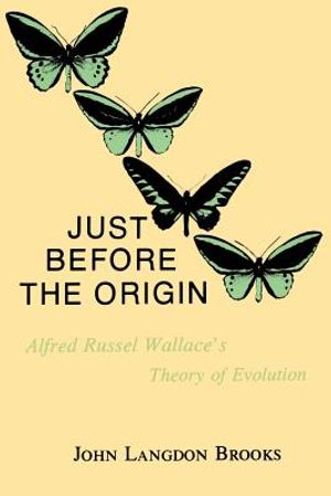 Just Before the Origin: Alfred Russel Wallace's Theory of Evolution image number 0