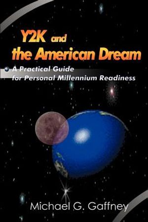 Y2K and the American Dream: A Practical Guide for Personal Millennium Readiness image number 0