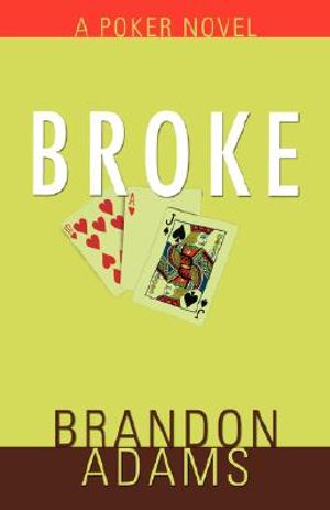 Broke: A Poker Novel image number 0