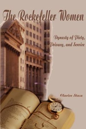 The Rockefeller Women: Dynasty of Piety, Privacy, and Service image number 0