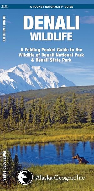 Denali Wildlife: A Folding Pocket Guide to the Wildlife of Denali National Park & Denali State Park image number 0