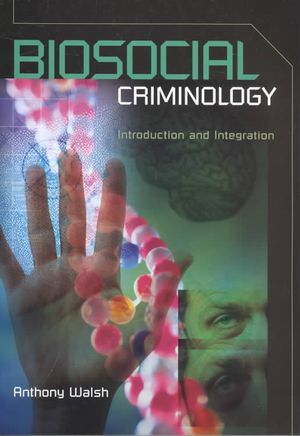 Biosocial Criminology : Introduction and Integration image number 0