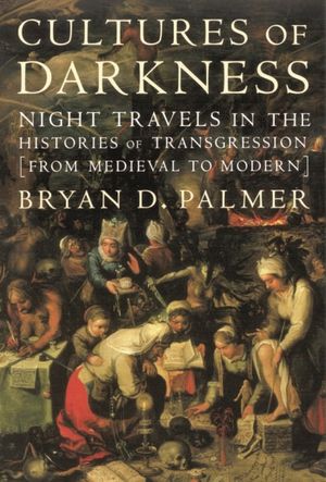 Cultures of Darkness: Night Travels in the Histories of Trangression image number 0