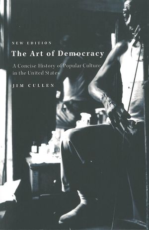 The Art of Democracy: A Concise History of Popular Culture in the United States image number 0
