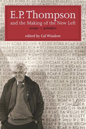 E.P. Thompson and the Making of the New Left: Essays and Polemics image number 0