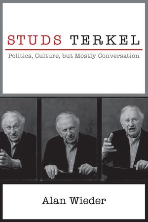Studs Terkel: Politics, Culture, But Mostly Conversation image number 0