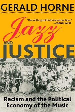 Jazz and Justice: Racism and the Political Economy of the Music image number 0