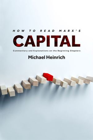 How to Read Marx's Capital: Commentary and Explanations on the Beginning Chapters image number 0