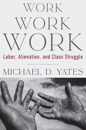 Work Work Work: Labor, Alienation, and Class Struggle image number 0